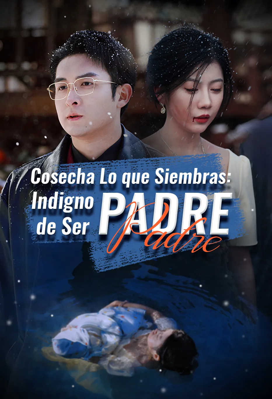 Cosecha Lo que Siembras: Indigno de Ser Padre