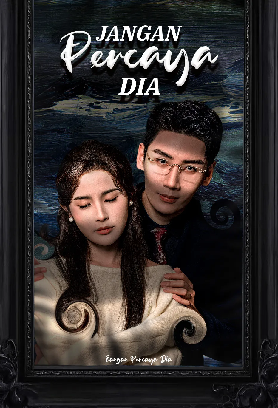 Jangan Percaya Dia