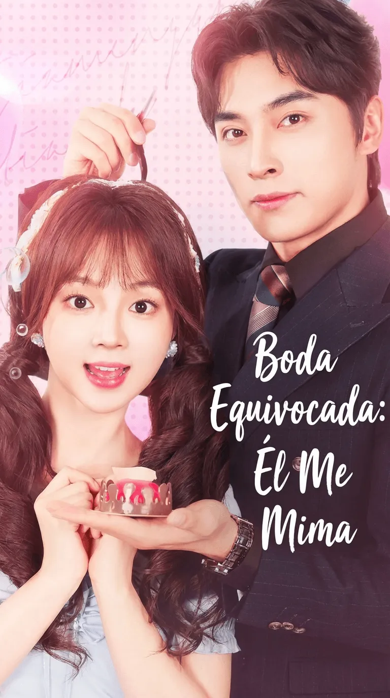Boda Equivocada: Él Me Mima