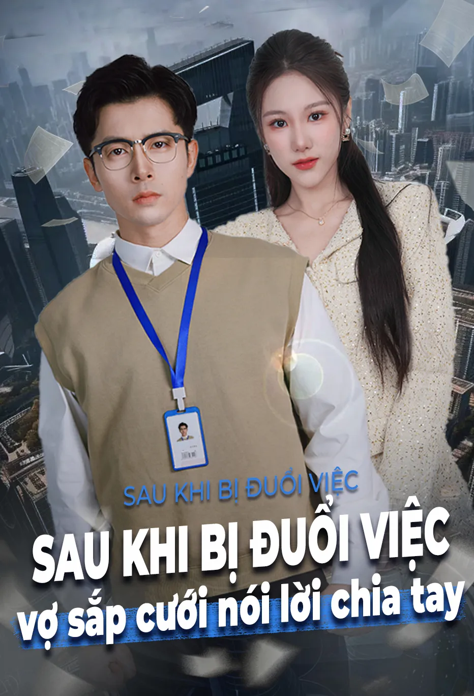 Sau khi bị đuổi việc vợ sắp cưới nói lời chia tay