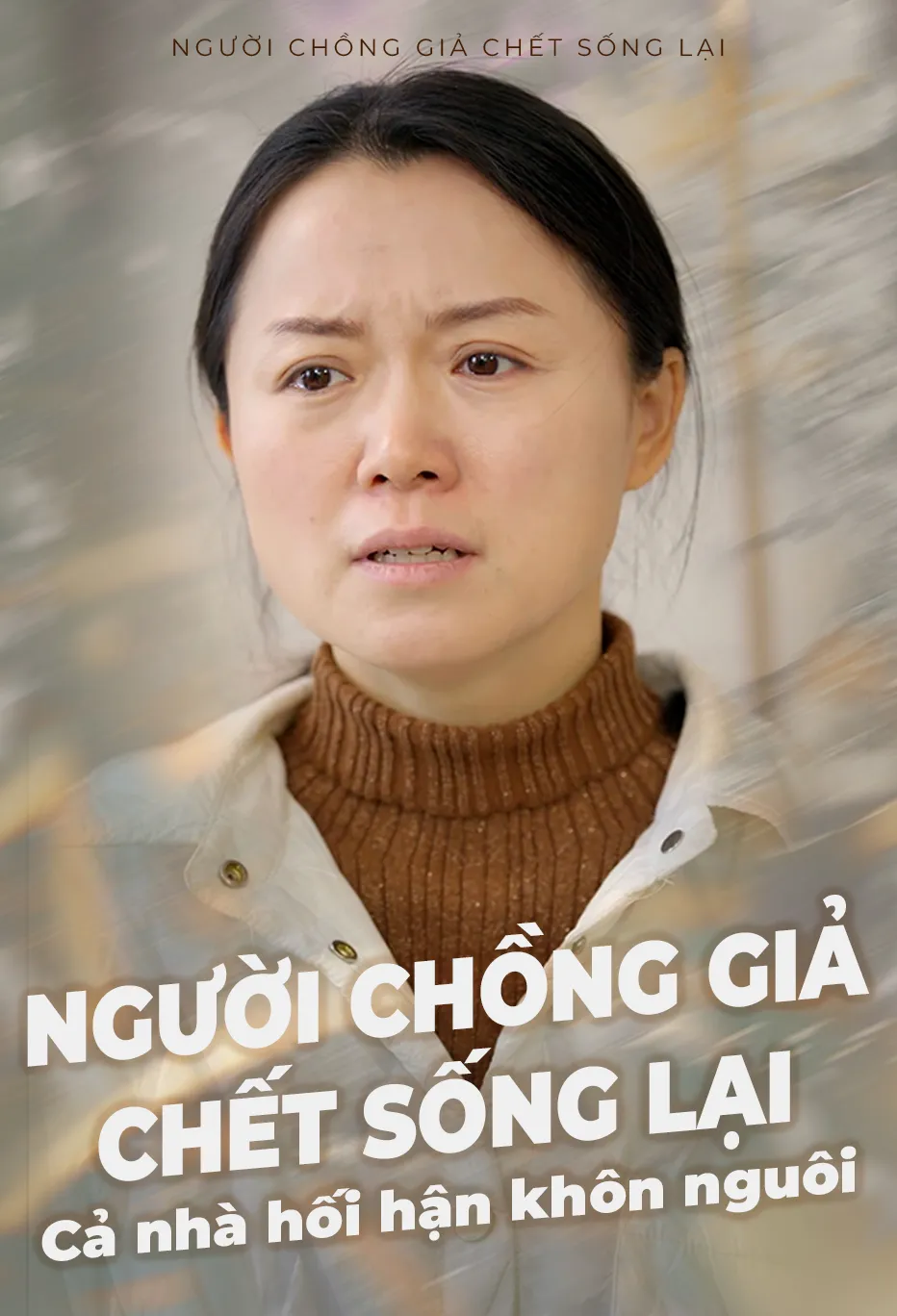 Người chồng giả chết sống lại Cả nhà hối hận khôn nguôi